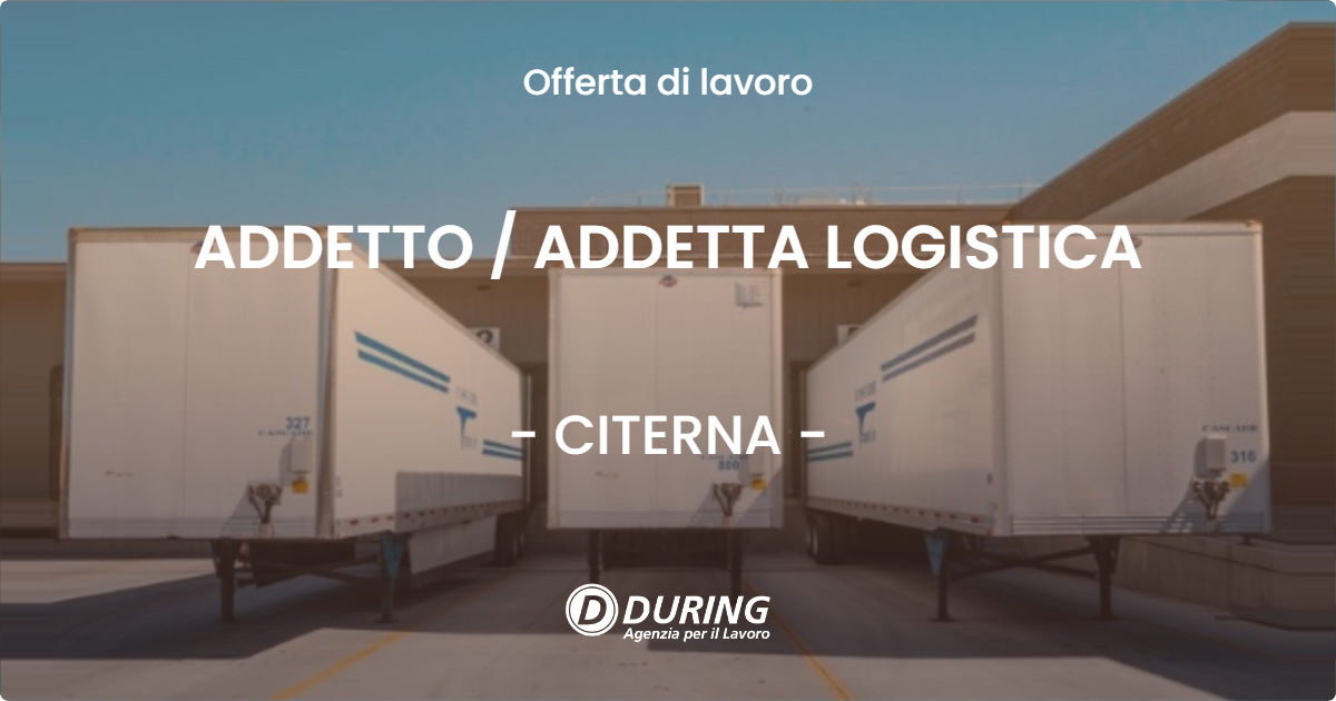 OFFERTA LAVORO - ADDETTO / ADDETTA LOGISTICA - CITERNA (PG)