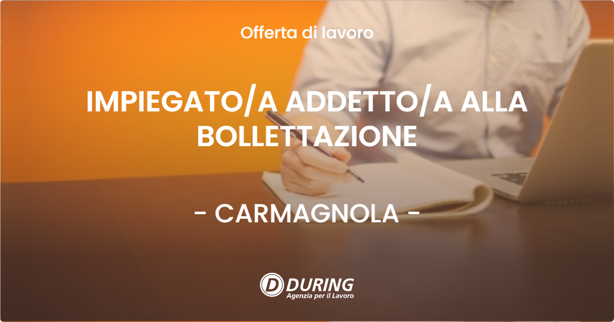 OFFERTA LAVORO - IMPIEGATOA ADDETTOA ALLA BOLLETTAZIONE - CARMAGNOLA