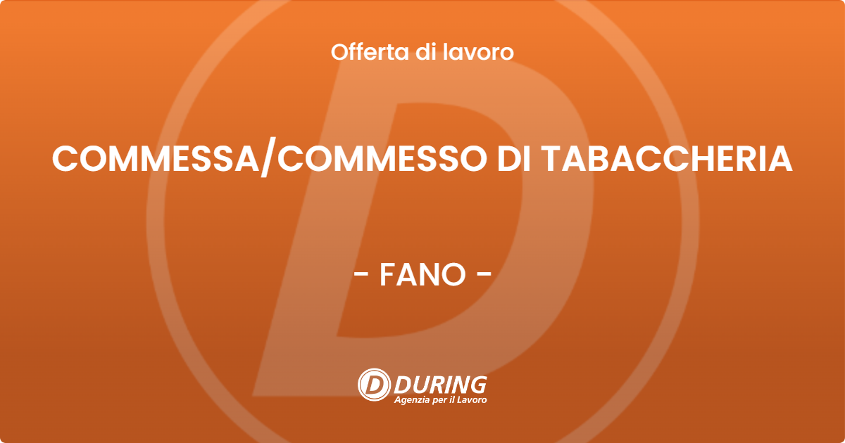 OFFERTA LAVORO - COMMESSA/COMMESSO DI TABACCHERIA - FANO (PU)