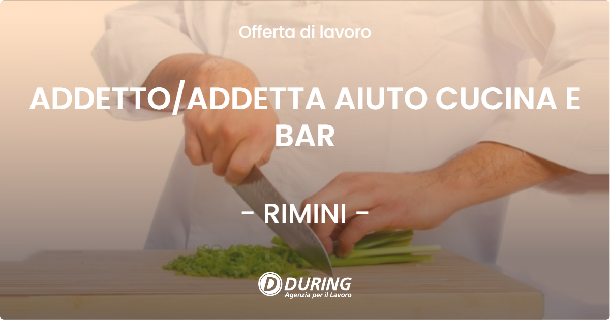 OFFERTA LAVORO - ADDETTOADDETTA AIUTO CUCINA E BAR - RIMINI