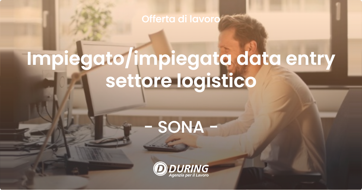 OFFERTA LAVORO - Impiegato/impiegata data entry settore logistico - SONA (VR)