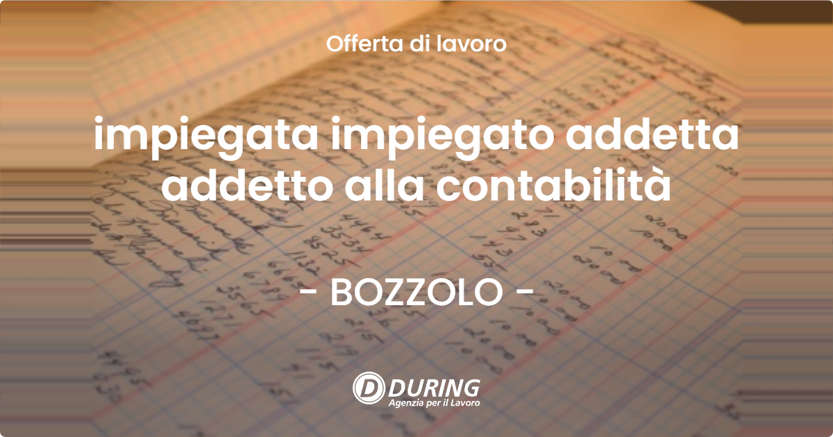 OFFERTA LAVORO - impiegata impiegato addetta addetto alla contabilità - BOZZOLO (MN)