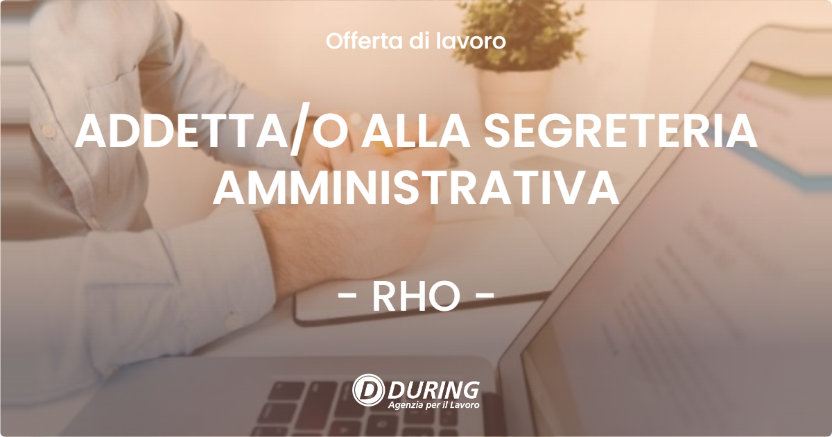 OFFERTA LAVORO - ADDETTAO ALLA SEGRETERIA AMMINISTRATIVA - RHO