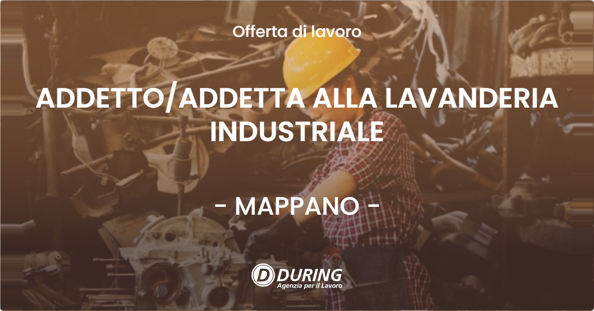 OFFERTA LAVORO - ADDETTO/ADDETTA ALLA LAVANDERIA INDUSTRIALE - MAPPANO (TO)