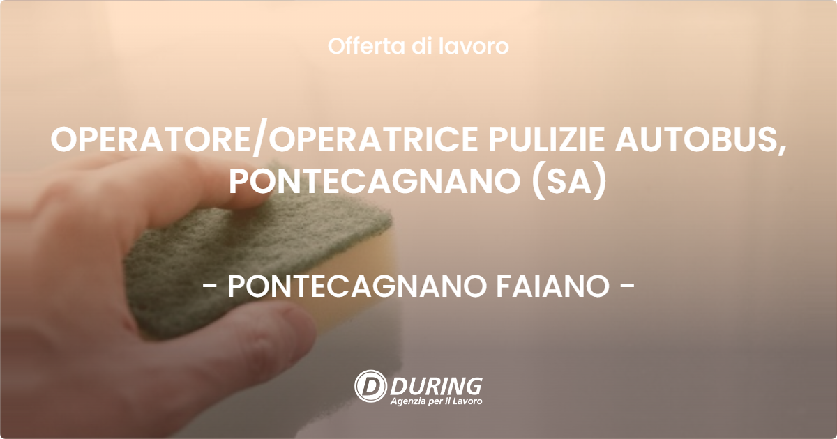 OFFERTA LAVORO - OPERATOREOPERATRICE PULIZIE AUTOBUS, PONTECAGNANO (SA) - PONTECAGNANO FAIANO