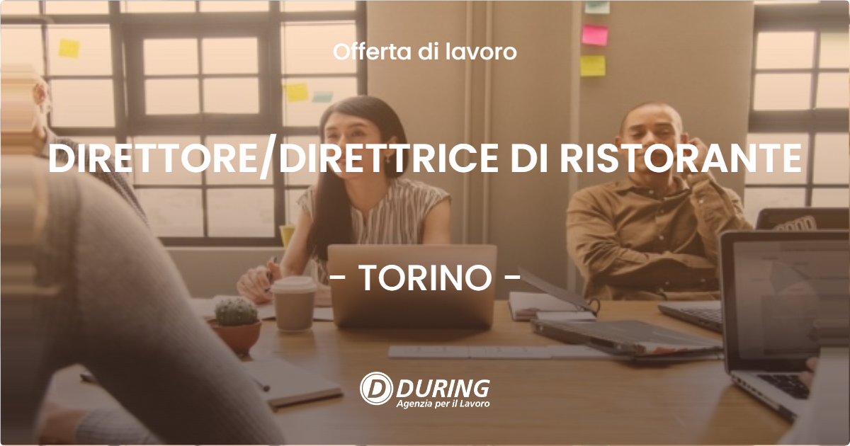 OFFERTA LAVORO - DIRETTORE/DIRETTRICE DI RISTORANTE - TORINO (TO)