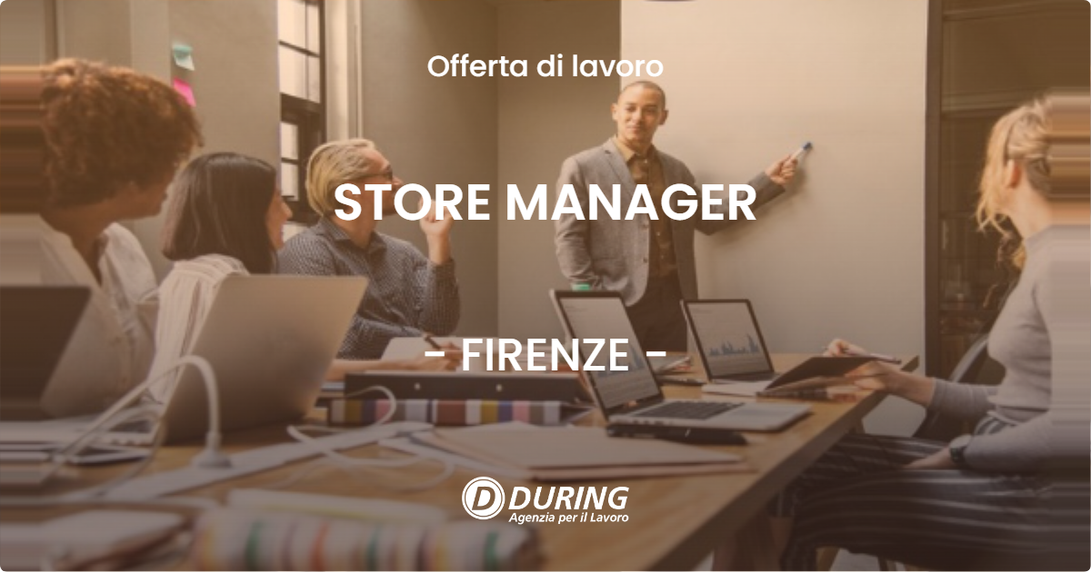 OFFERTA LAVORO - STORE MANAGER - FIRENZE
