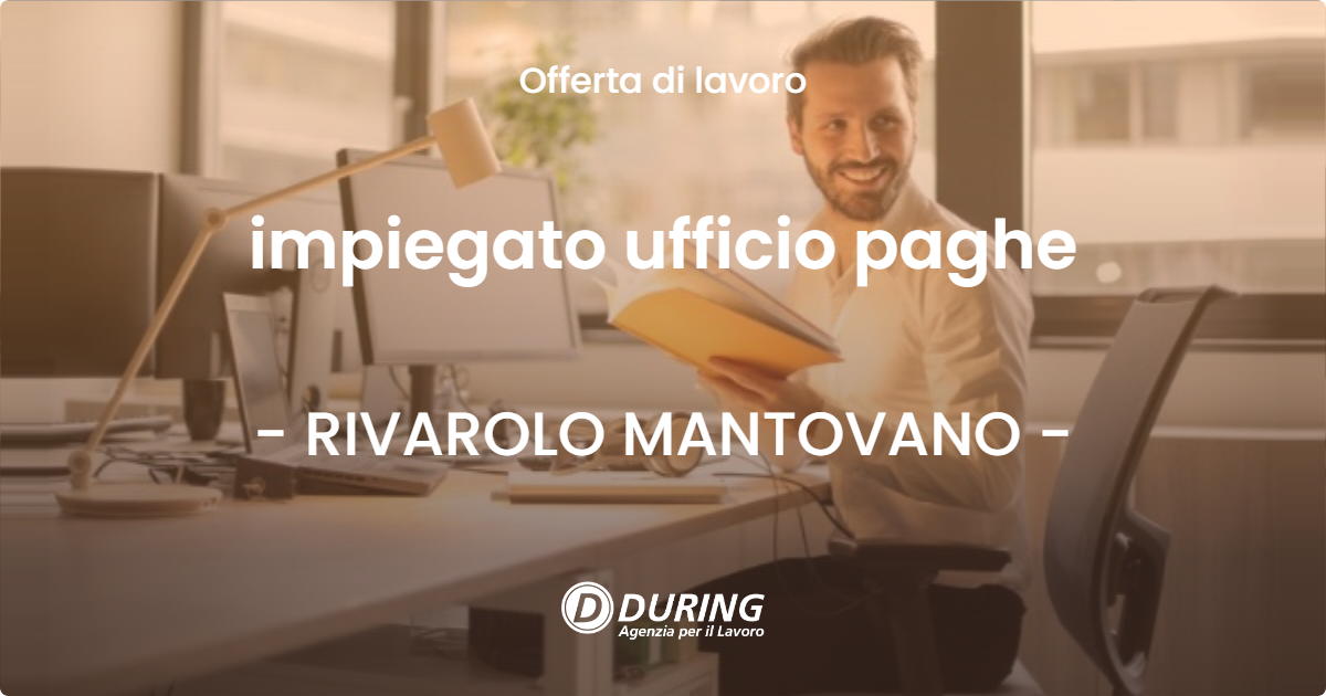 OFFERTA LAVORO - impiegato ufficio paghe - RIVAROLO MANTOVANO (MN)