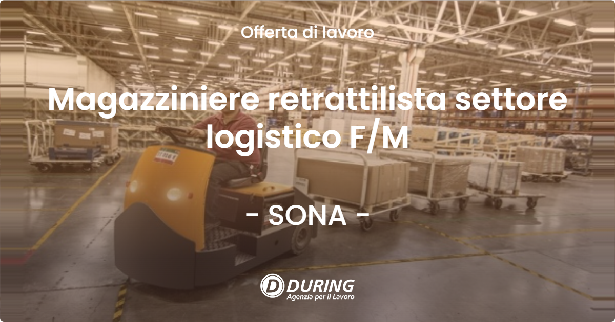OFFERTA LAVORO - Magazziniere retrattilista settore logistico F/M - SONA (VR)