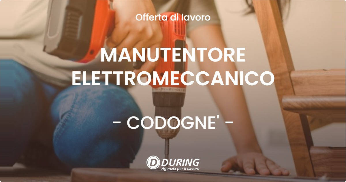 OFFERTA LAVORO - MANUTENTORE ELETTROMECCANICO - CODOGNE' (TV)