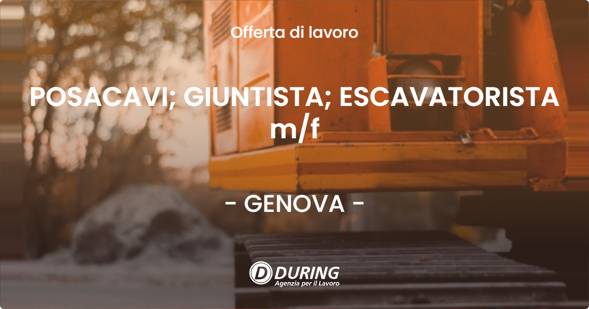 OFFERTA LAVORO - POSACAVI; GIUNTISTA; ESCAVATORISTA m/f - GENOVA (GE)