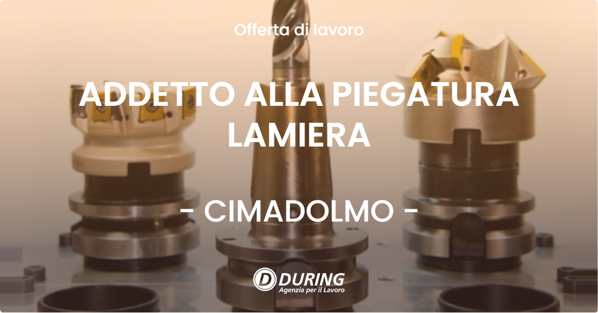 OFFERTA LAVORO - ADDETTO ALLA PIEGATURA LAMIERA - CIMADOLMO (TV)