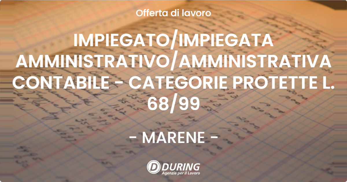 OFFERTA LAVORO - IMPIEGATOIMPIEGATA AMMINISTRATIVOAMMINISTRATIVA CONTABILE - CATEGORIE PROTETTE L. 6899 - MARENE