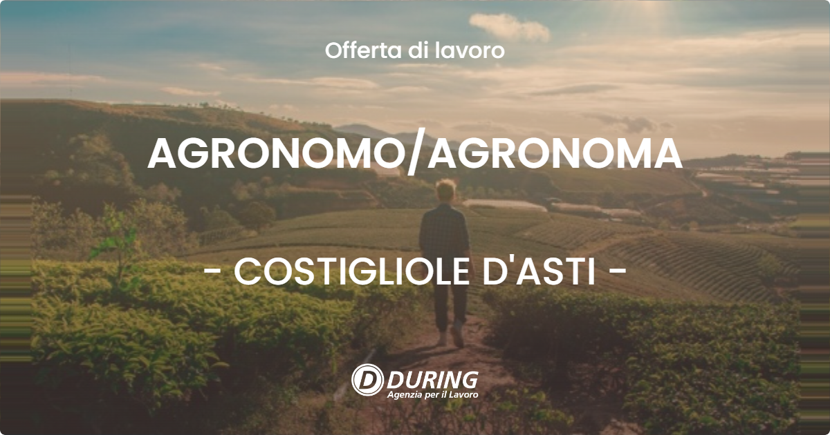 OFFERTA LAVORO - AGRONOMO/AGRONOMA - COSTIGLIOLE D'ASTI (AT)