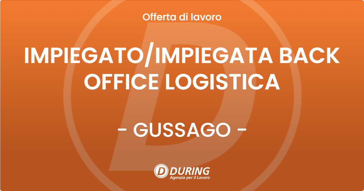 OFFERTA LAVORO - IMPIEGATO/IMPIEGATA BACK OFFICE LOGISTICA - GUSSAGO (BS)