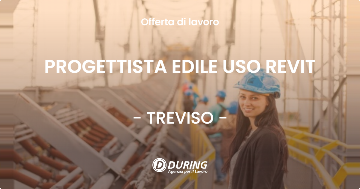 OFFERTA LAVORO - PROGETTISTA EDILE USO REVIT - TREVISO (TV)