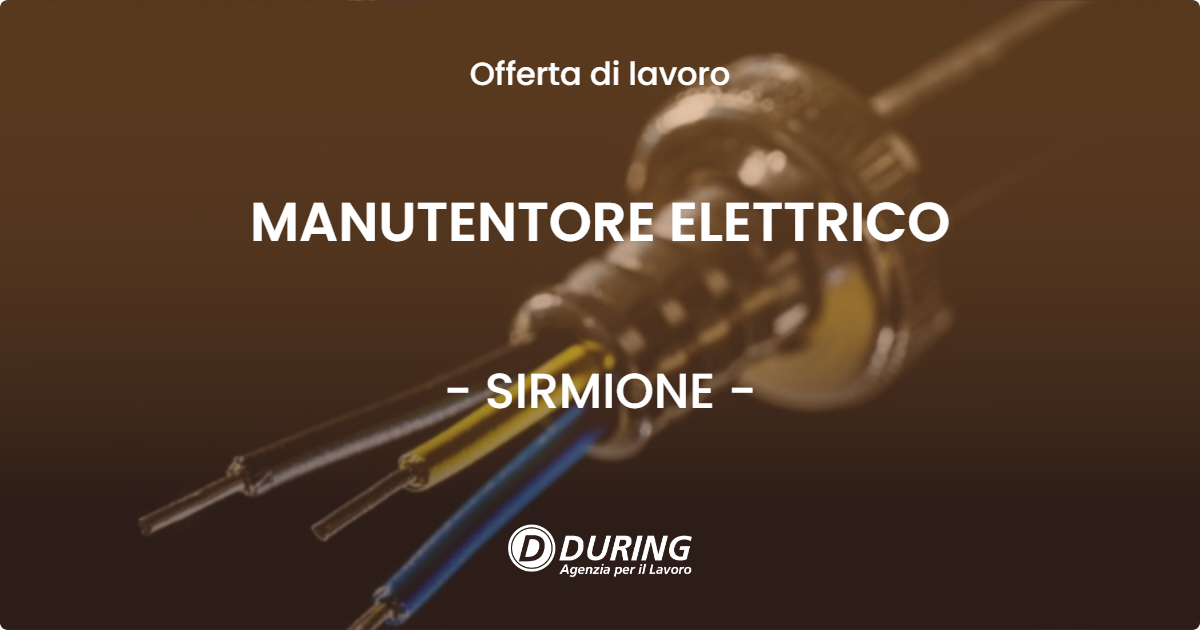 OFFERTA LAVORO - MANUTENTORE ELETTRICO - SIRMIONE