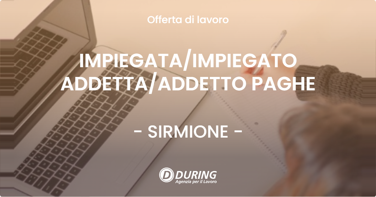 OFFERTA LAVORO - IMPIEGATA/IMPIEGATO ADDETTA/ADDETTO PAGHE - SIRMIONE (BS)