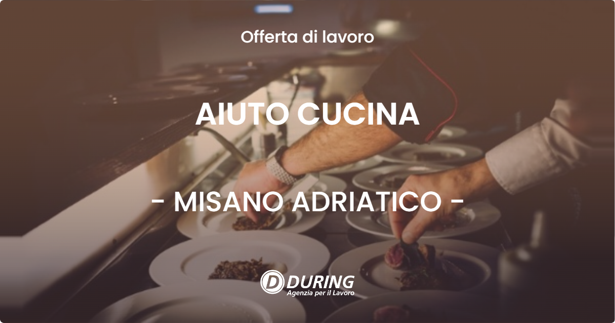 OFFERTA LAVORO - AIUTO CUCINA - MISANO ADRIATICO (RN)