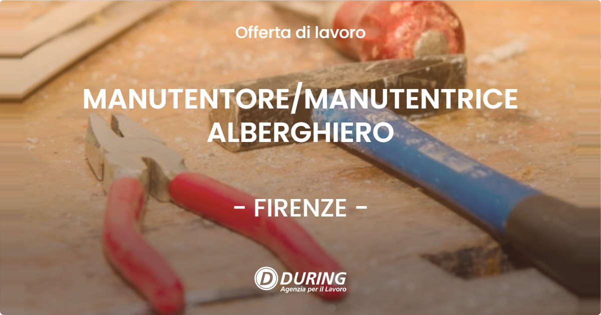 OFFERTA LAVORO - MANUTENTOREMANUTENTRICE ALBERGHIERO - FIRENZE