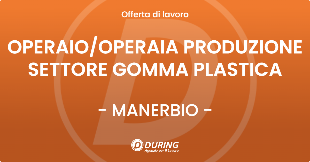 OFFERTA LAVORO - OPERAIO/OPERAIA PRODUZIONE SETTORE GOMMA PLASTICA - MANERBIO (BS)