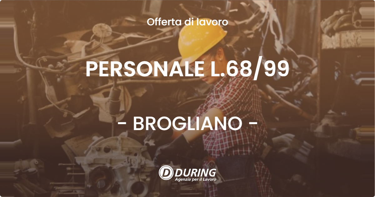 OFFERTA LAVORO - PERSONALE L.68/99 - BROGLIANO (VI)