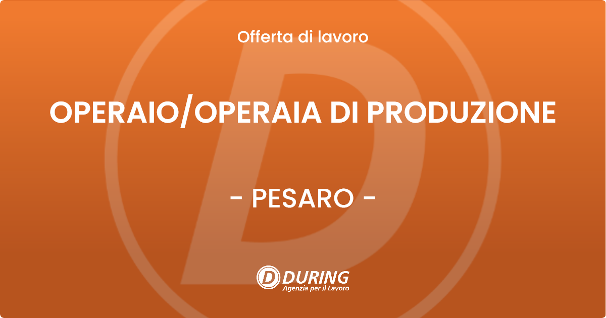 OFFERTA LAVORO - OPERAIOOPERAIA DI PRODUZIONE - PESARO