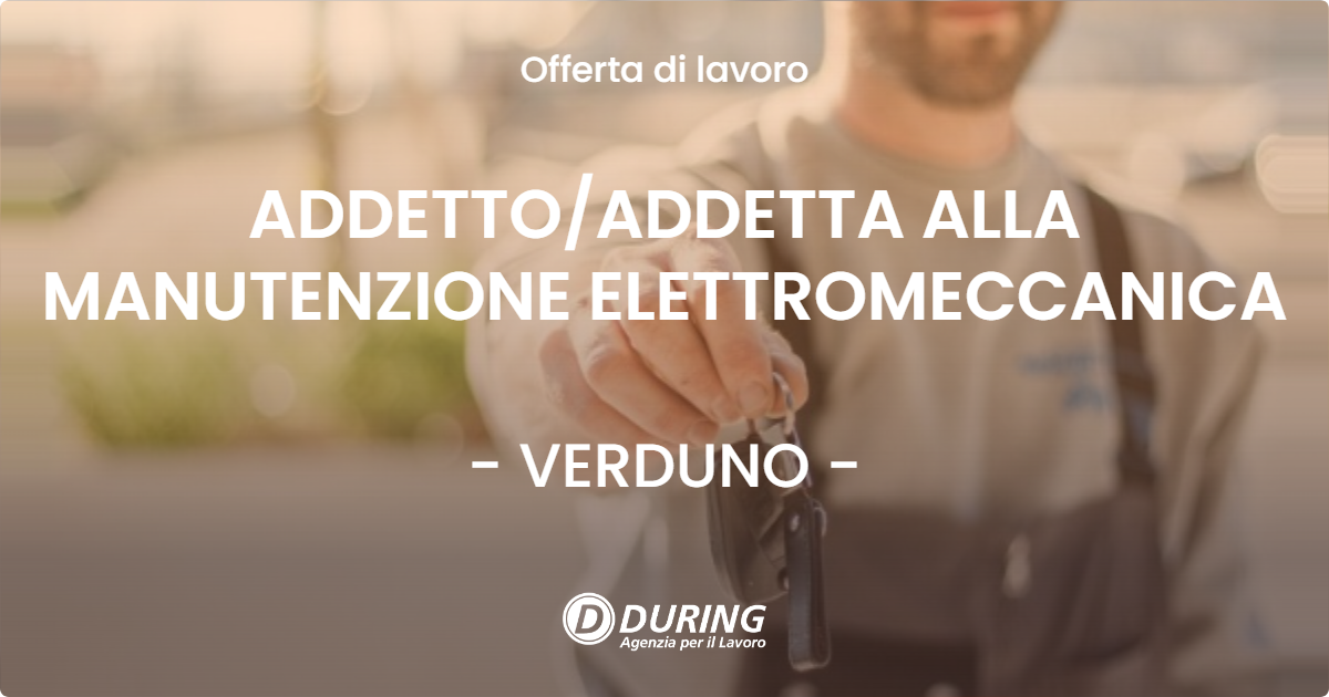 OFFERTA LAVORO - ADDETTOADDETTA ALLA MANUTENZIONE ELETTROMECCANICA - VERDUNO