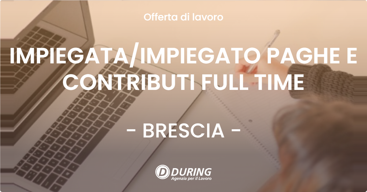OFFERTA LAVORO - IMPIEGATAIMPIEGATO PAGHE E CONTRIBUTI FULL TIME - BRESCIA