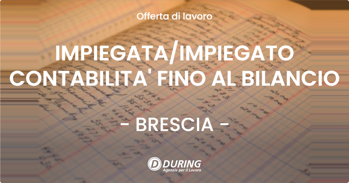 OFFERTA LAVORO - IMPIEGATAIMPIEGATO CONTABILITA' FINO AL BILANCIO - BRESCIA