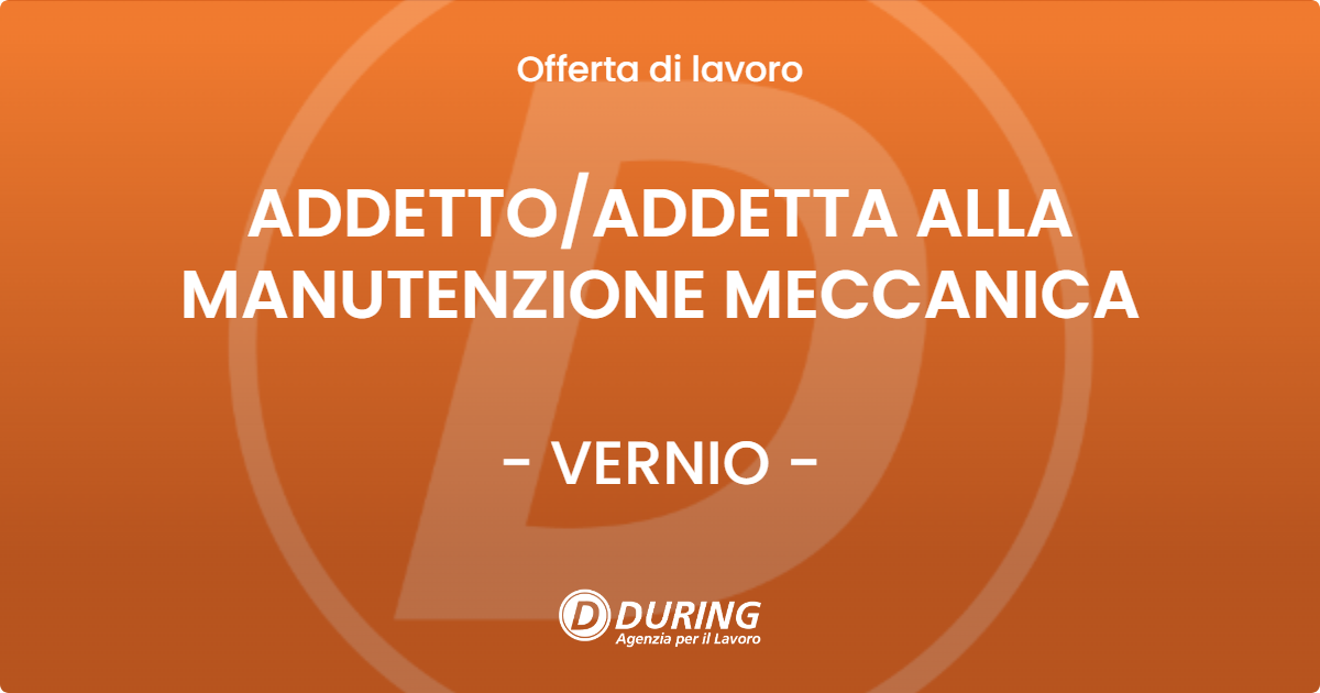 OFFERTA LAVORO - ADDETTOADDETTA ALLA MANUTENZIONE MECCANICA - VERNIO