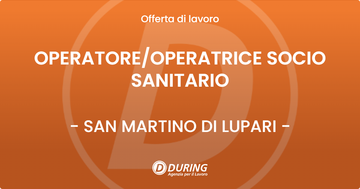OFFERTA LAVORO - OPERATORE/OPERATRICE SOCIO SANITARIO - SAN MARTINO DI LUPARI (PD)