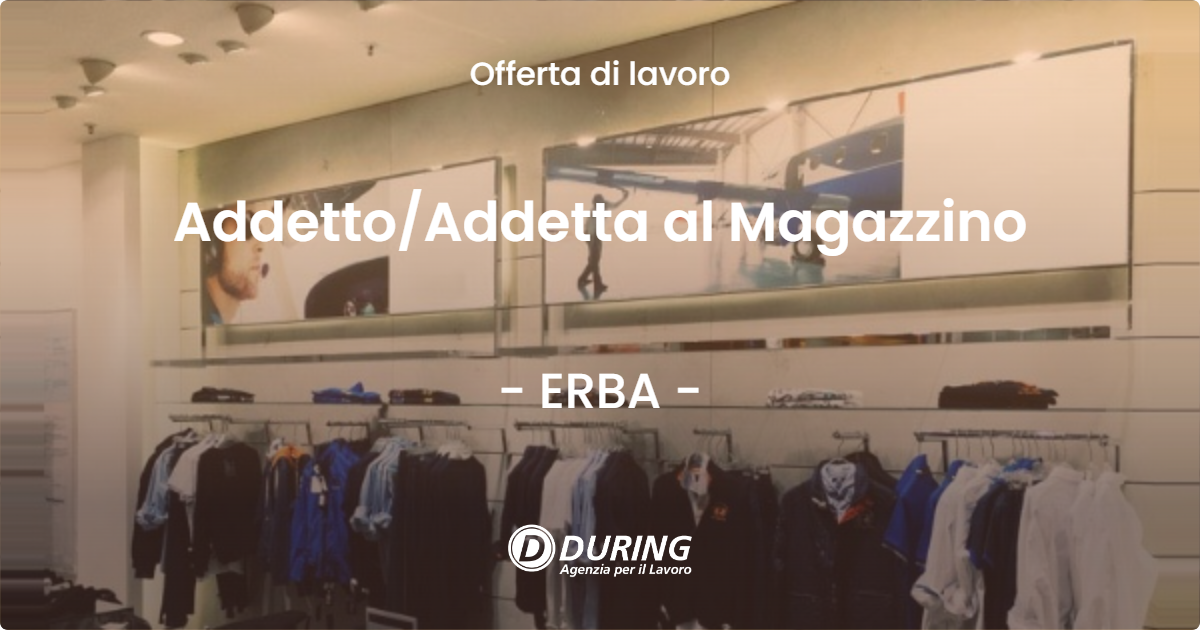 OFFERTA LAVORO - Addetto/Addetta al Magazzino - ERBA (CO)
