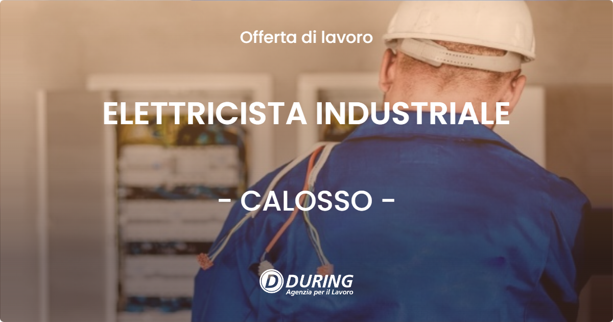 OFFERTA LAVORO - ELETTRICISTA INDUSTRIALE - CALOSSO (AT)