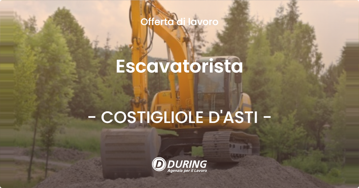 OFFERTA LAVORO - Escavatorista - COSTIGLIOLE D'ASTI
