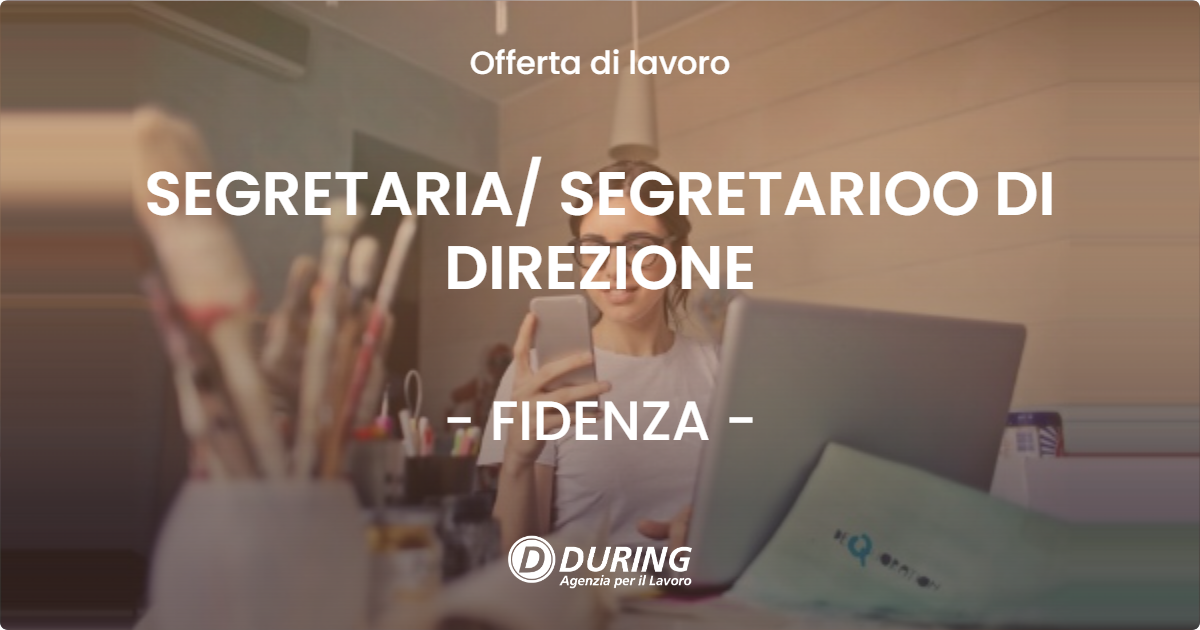 OFFERTA LAVORO - SEGRETARIA/ SEGRETARIOO DI DIREZIONE - FIDENZA (PR)