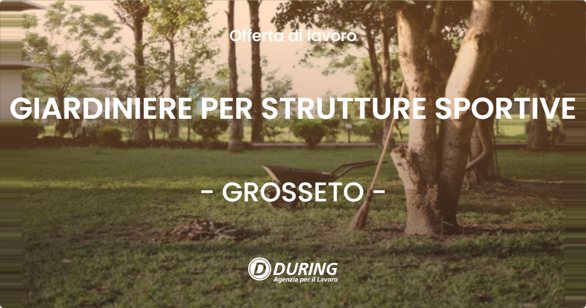 OFFERTA LAVORO - GIARDINIERE PER STRUTTURE SPORTIVE - GROSSETO (GR)