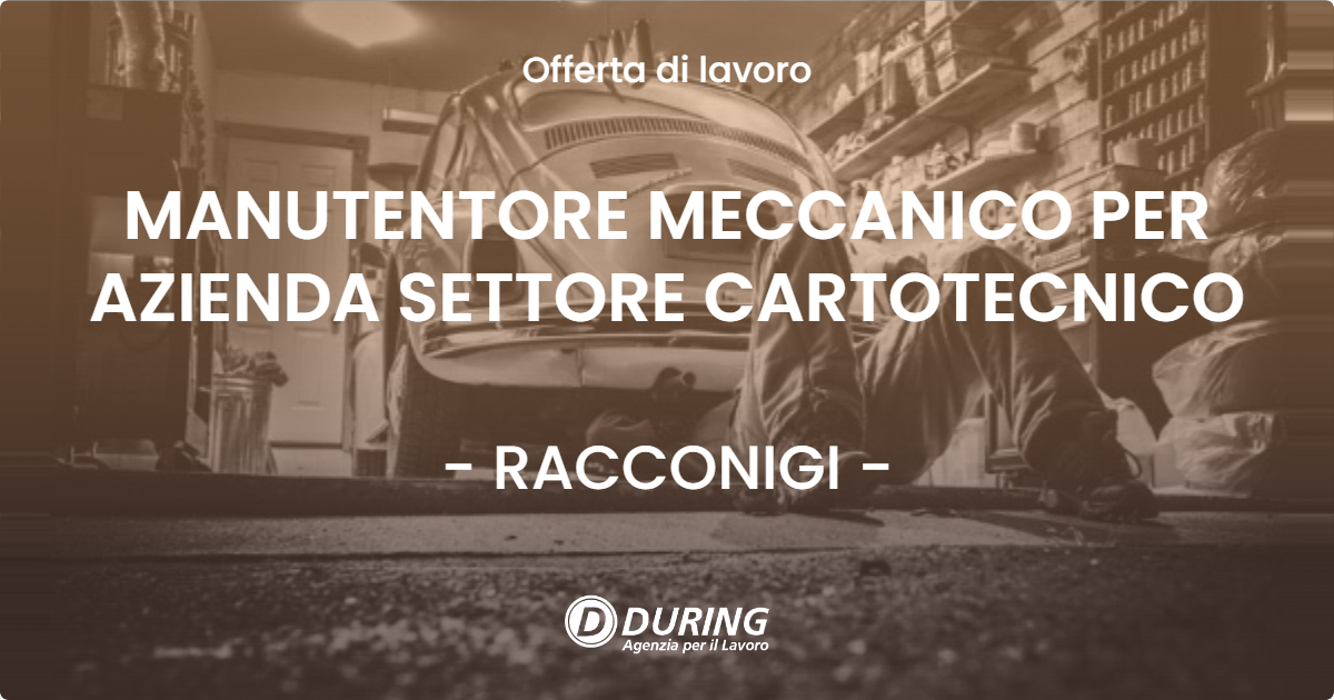 OFFERTA LAVORO - MANUTENTORE MECCANICO PER AZIENDA SETTORE CARTOTECNICO - RACCONIGI (CN)