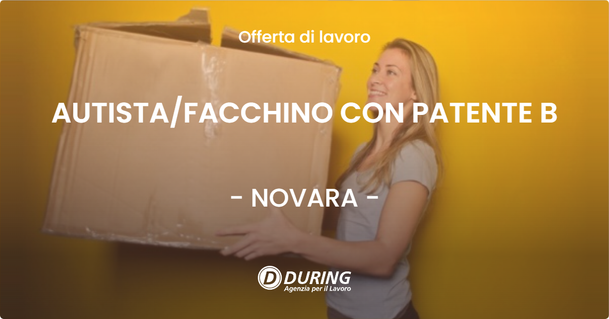 OFFERTA LAVORO - AUTISTAFACCHINO CON PATENTE B - NOVARA