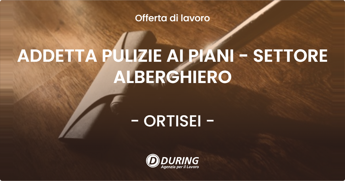 OFFERTA LAVORO - ADDETTA PULIZIE AI PIANI - SETTORE ALBERGHIERO - ORTISEI (BZ)