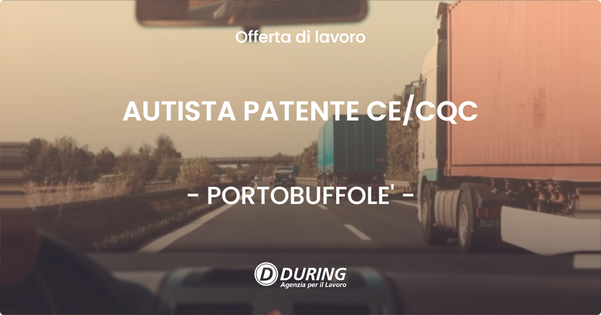 OFFERTA LAVORO - AUTISTA PATENTE CE/CQC - PORTOBUFFOLE' (TV)