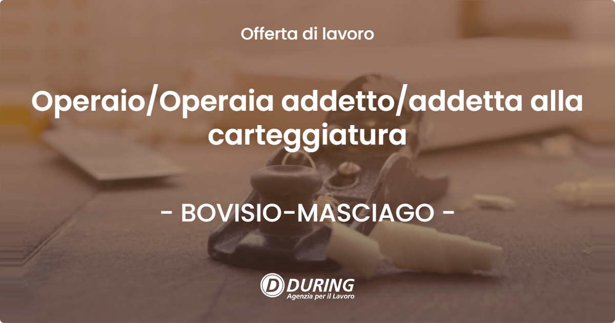 OFFERTA LAVORO - Operaio/Operaia addetto/addetta alla carteggiatura - BOVISIO-MASCIAGO (MB)