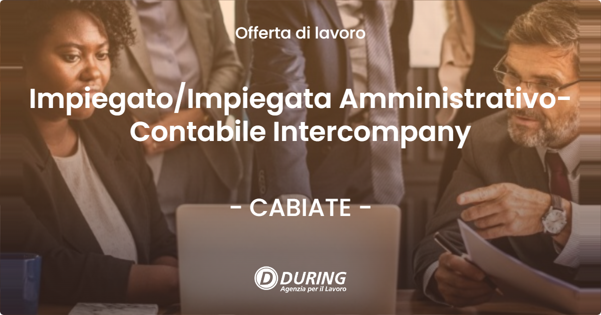 OFFERTA LAVORO - Impiegato/Impiegata Amministrativo-Contabile Intercompany - CABIATE (CO)