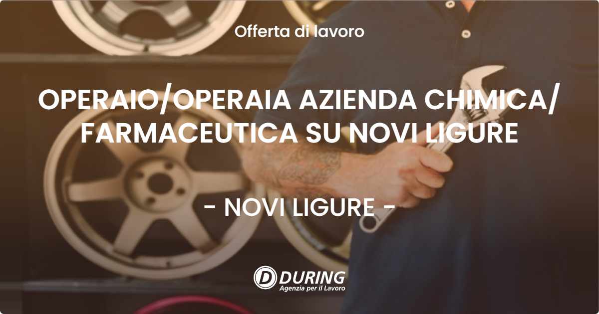 OFFERTA LAVORO - OPERAIOOPERAIA AZIENDA CHIMICA FARMACEUTICA SU NOVI  LIGURE - NOVI LIGURE