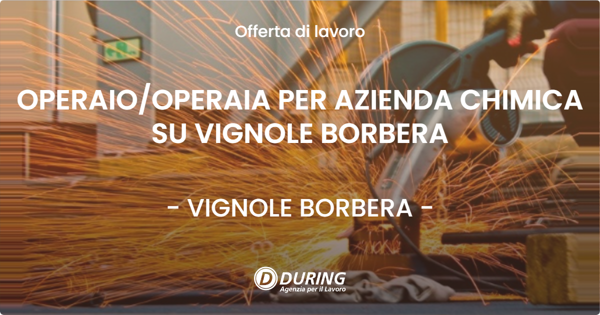 OFFERTA LAVORO - OPERAIOOPERAIA PER AZIENDA CHIMICA SU VIGNOLE BORBERA - VIGNOLE BORBERA