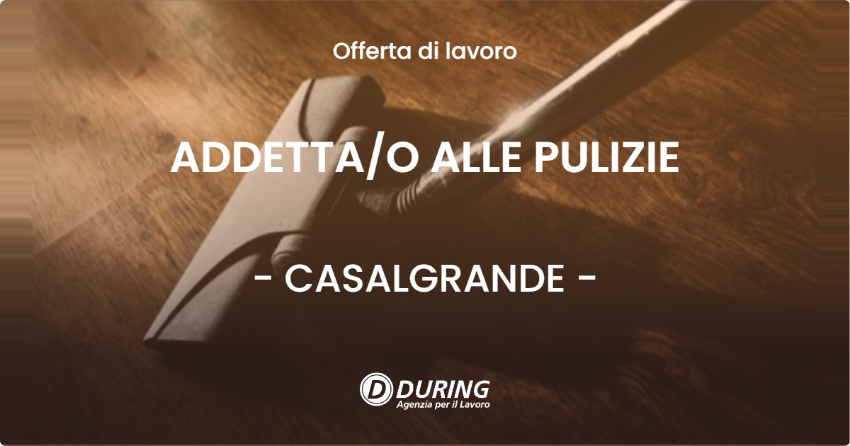 OFFERTA LAVORO - ADDETTA/O  ALLE PULIZIE - CASALGRANDE (RE)