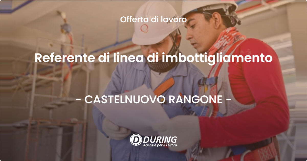 OFFERTA LAVORO - Referente di linea di imbottigliamento - CASTELNUOVO RANGONE