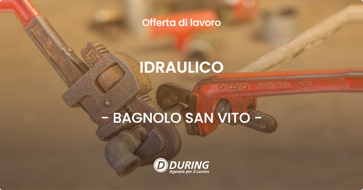 OFFERTA LAVORO - IDRAULICO - BAGNOLO SAN VITO (MN)