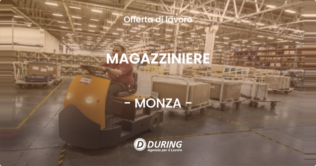 OFFERTA LAVORO - MAGAZZINIERE - MONZA (MB)