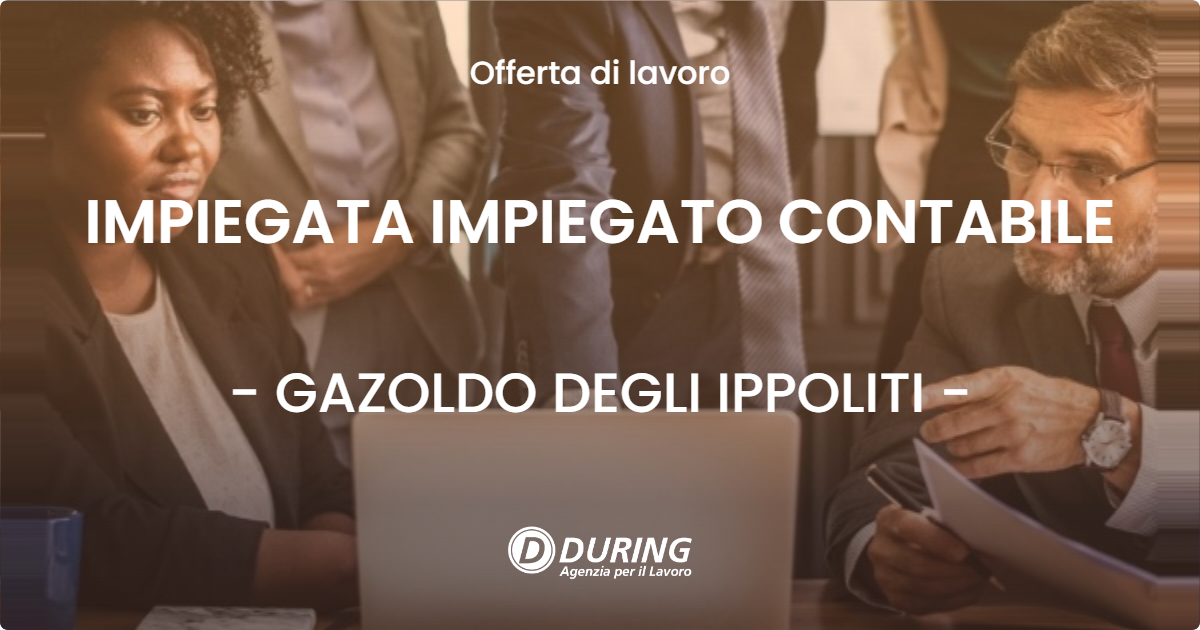 OFFERTA LAVORO - IMPIEGATA IMPIEGATO CONTABILE - GAZOLDO DEGLI IPPOLITI (MN)